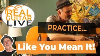 Real Guitar Live July 2018 - Best Way To Practice Guitar