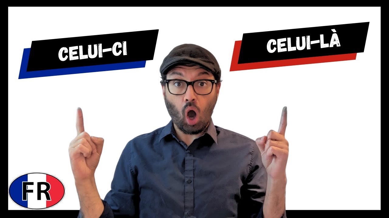 French Demonstrative Pronouns :  CELUI CELLE CEUX CELLES