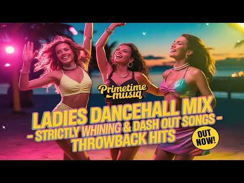 BRUK OUT MIX (CLEAN) | STRICTLY WHINING & DASH OUT SONGS | 100% GAL SONGS | KARTEL, SPICE, KONSHENS