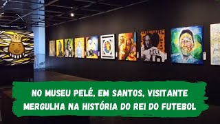 No Museu Pelé, em Santos, visitante mergulha na história do Rei do Futebol