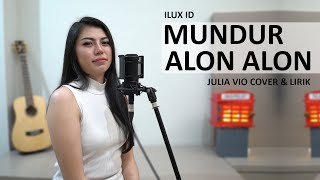 Download lagu MUNDUR ALON ALON - ILUX ID ( JULIA VIO COVER & LIRIK ) mp3
