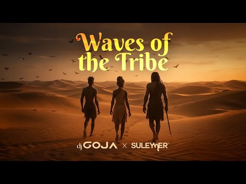 Dj Goja x Suleymer - Waves of the Tribe ( Official Video )