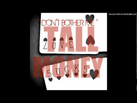 TallMoney - Don't Bother Me