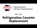 RVV 700 Refrigeration Cassette Replacement