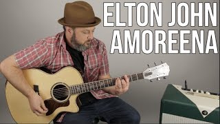 Elton John &quot;Amoreena&quot; Guitar Lesson