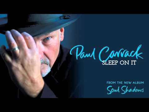 Paul Carrack - Sleep On It [audio]
