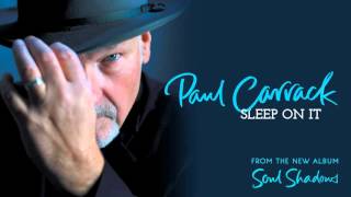 Paul Carrack - Sleep On It [audio]