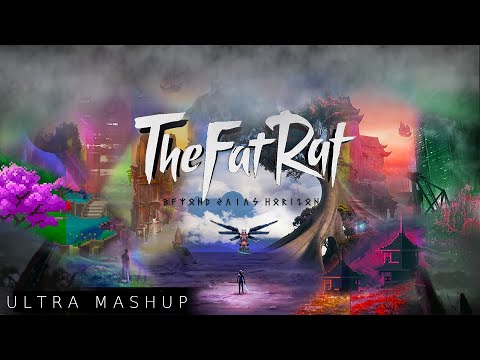 Mashup of every TheFatRat song in existence (Ultra Extended)