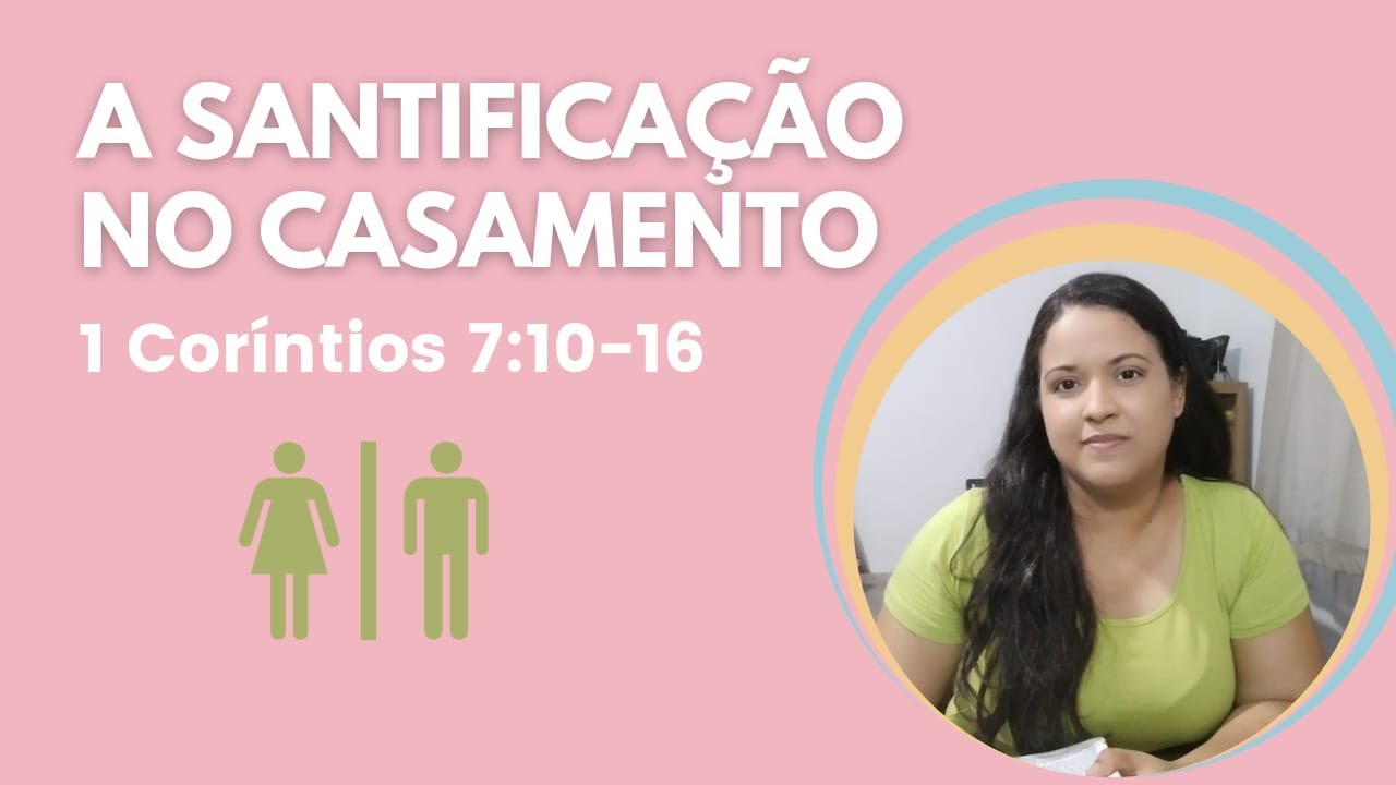 A SANTIFICACÃO NO CASAMENTO - Caroline Fernandes