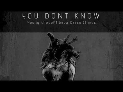 Young Chopo “You Don’t Know” ft. 2Times & Baby Draco