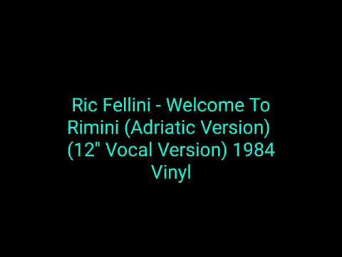 Ric Fellini - Welcome To Rimini (Adriatic Version) (12'' Vocal Version) 1984 Vinyl_italo disco