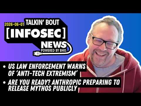 Anti-Tech Extremism - BHIS - Talkin' Bout [infosec] News 2026-06-01