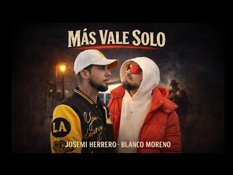 MÁS VALE SOLO - Josemi Herrero X Blanco Moreno (Videoclip oficial) #13