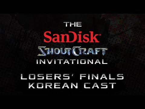 Losers' Finals BO3 Korean Cast - Group B - SanDisk SHOUTCraft Invitational