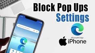 Microsoft Edge - Block Pop Ups Settings on iPhone