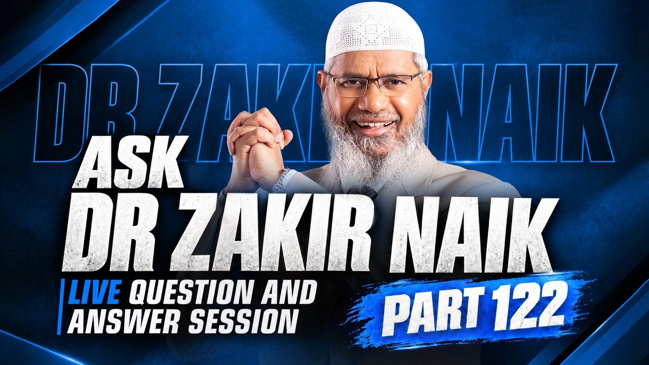 ASK DR ZAKIR NAIK | Live Question & Answer Session | PART 122