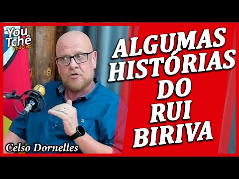 ALGUMAS HISTÓRIAS DO RUI BIRIVA - CELSO DORNELLES