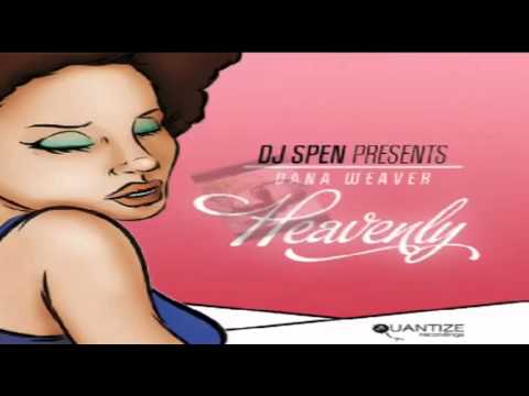 //// Dj Spen Presents Dana Weaver - "Heavenly" ////