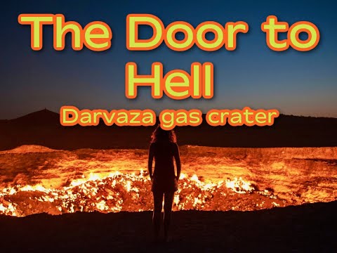 Journey to the Door to Hell  Darvaza Gas Crater