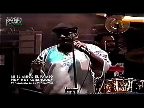 Mi Amigo El Payaso - Camaguey Feat. Reynaldo Menacho - 81 Aniv. De La Victoria 2001