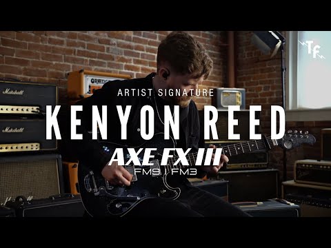 KENYON REED SIGNATURE PRESET - AXE FX, FM9, FM3 | Fractal Presets