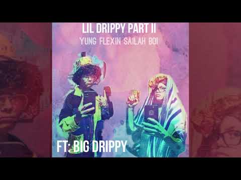 Lil Drippy x Big Drippy: yung flexin sailah boi (Prod. By Beatpatch)
