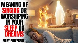Meaning Of WORSHIPING Or Praising GOD IN YOUR DREAMS