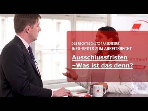 DGB Rechtsschutz – Thema Ausschlussfristen im Arbeitsrecht