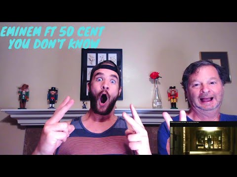 Dad Reacts to Eminem ft  50 Cent, Cashis, Lloyd Banks-You Don't Know!