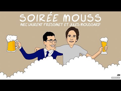 Soirée Mouss avec Laurent Fressinet et Jules Moussard !