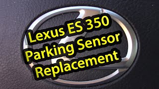 Lexus ES350 Parking Sensor Replacement w/Bumper Removal