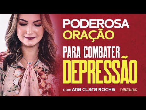PODEROSA ORACAO PARA COMBATER A DEPRESSÃO - Ana Clara Rocha