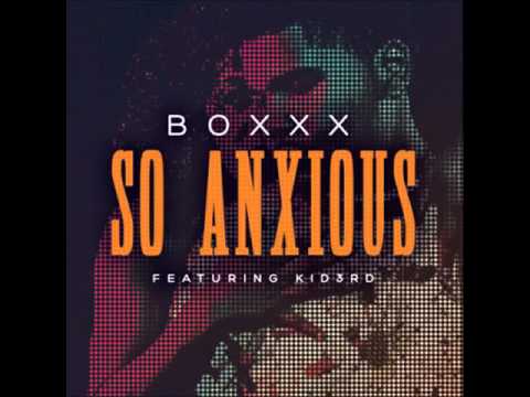 Boxxx Feat  Kid3rd   So Anxious New Music RnBass