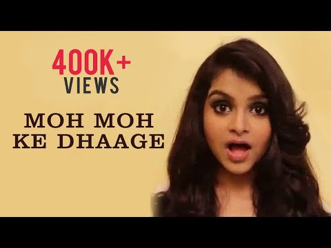 Moh Moh Ke Dhaage (Cover)