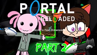 So many puzzles, so much time (100% Guideless) - Red and Blurr Play Portal Reloaded Co-op - Part 2