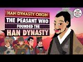Liu Bang The Peasant Scoundrel Who Founded The Han Dynasty Complete Series