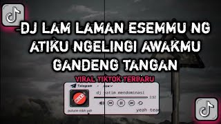 Download lagu DJ LAM LAMAN ESEM NG ATIKU NGELINGI AWAKMU GANDENG TANGAN IKI|DJ PEDOT JANJI|REMIX MENGKANE VIRAL mp3 Download lagu DJ LAM LAMAN ESEM NG ATIKU NGELINGI AWAKMU GANDENG TANGAN IKI|DJ PEDOT JANJI|REMIX MENGKANE VIRAL mp3