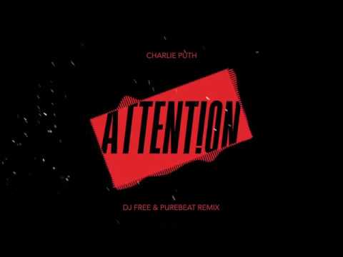 Charlie Puth - Attention (Dj Free & Purebeat Remix)