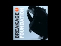 Breakage - Foundation 