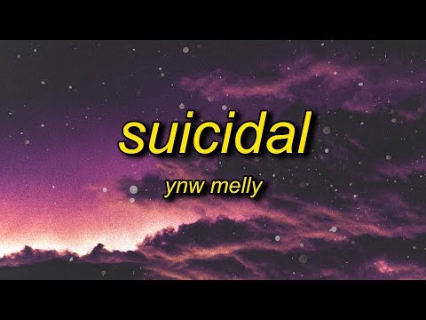 YNW Melly - Suicidal (Lyrics) | i swear to God you stupid b