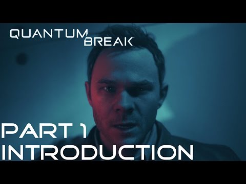 Quantum Break Gameplay Walkthrough Part 1 - RiverPort Univ. Experiment [PC 1080p60] (Let's Play)
