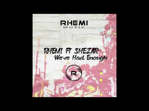 Rhemi Ft ShezAr - We've Had Enough Original Mix