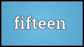 Fifteen Meaning