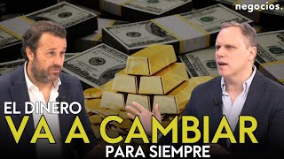 Esto es lo que va a cambiar el dinero tal y como lo conoces: la desfiatización y el auge del oro