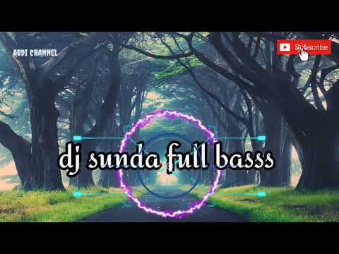 Dj sunda full bass tanpa iklan #dj lagu sunda