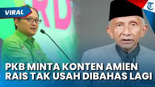 PKB Minta Konten Amien Rais Tak Usah Dibahas Lagi: Tak Penting, Nanti Dia Malah Terkenal Lagi