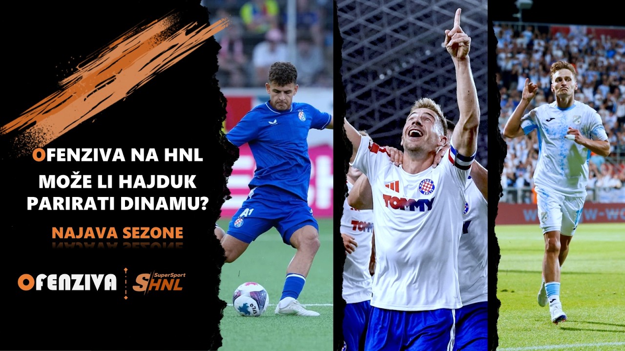 Ofenziva na HNL - Europski uspjesi i najava HNL sezone