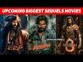 Top 15 Upcoming BIG Sequels Movies 2024/2025/2026 | Upcoming Biggest Bollywood & South Indian Movies
