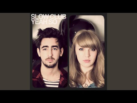 When I Go - Slow Club