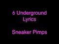 Sneaker Pimps - 6 Underground lyrics 